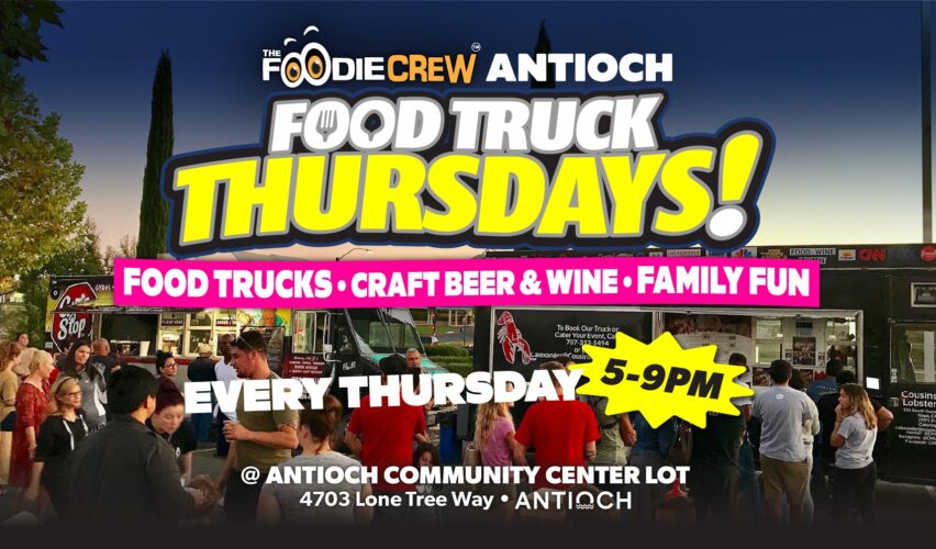 FOODIECREW ANTIOCH FOOD TRUCK THURSDAYS! FOOD TRUCKS • CRAFT BEER & WINE • FAMILY FUN To Book Our Truck or Cater Your Event. Ca 707-312-5494 exander Cousin EVERY THURSDAY 5-9PM @ ANTIOCH COMMUNITY CENTER LOT